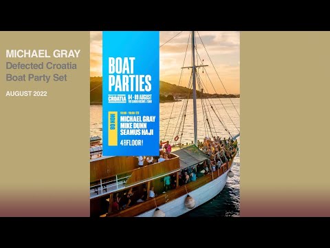 Michael Gray Defected Croatia Boat  Party Set - August 2022