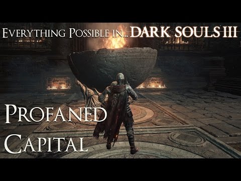 Dark Souls 3 Walkthrough - Everything possible in... Profaned Capital