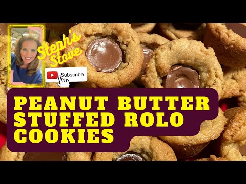 Peanut Butter Stuffed Rolo Cookies - Steph’s Stove