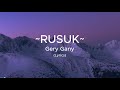 Gery Gany ~ Rusuk || Lyrics ( Lirik ) || kau temani diriku ||