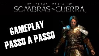 TERRA-MÉDIA: SOMBRAS DA GUERRA – Gameplay Passo a Passo