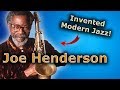 Joe Henderson - Why He Is One of the Big 3