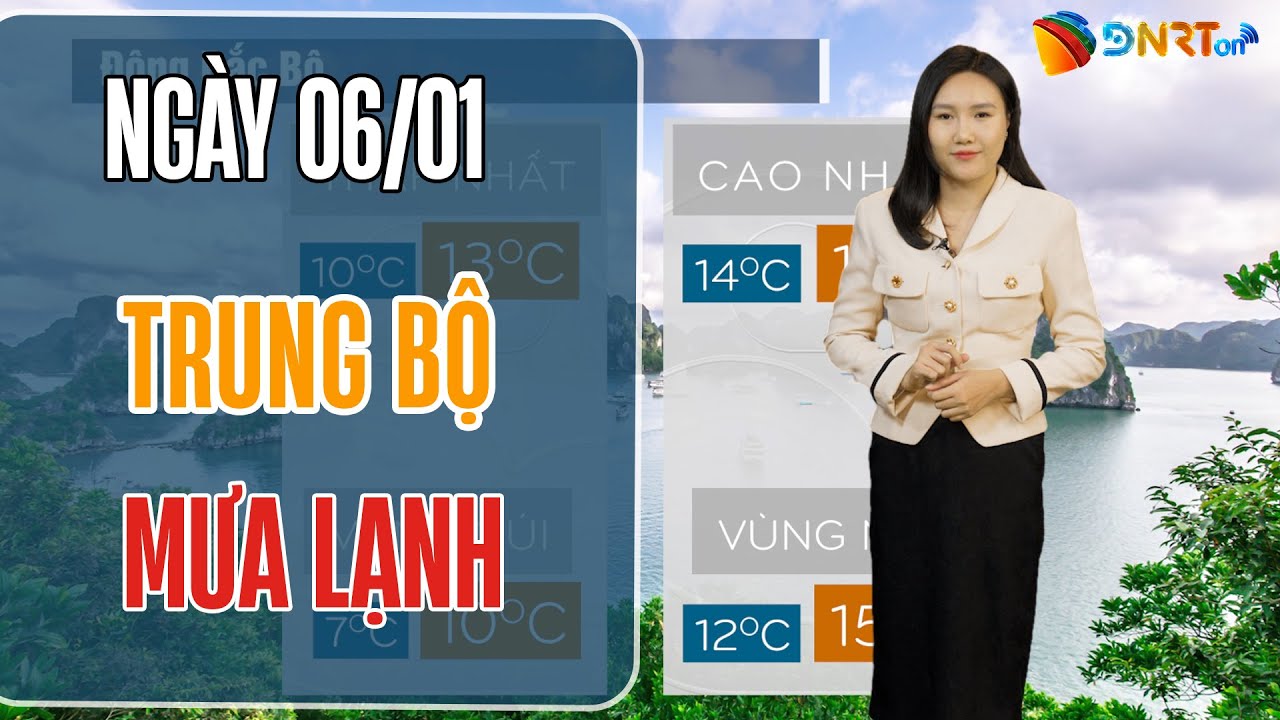Dự Báo Thời Tiết Trưa 06/01 | Trung Bộ mưa lạnh, Nam Bộ nắng vàng 32 độ