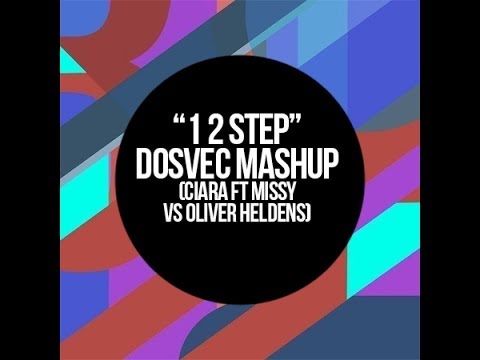 DOSVEC - 1 2 Step (Ciara ft Missy Elliott vs Oliver Heldens) Mashup
