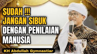 Download lagu Sudah !!! Jangan Sibuk Dengan Penilaian Manusia | aa gym | KH Abdullah Gymnastiar  mp3