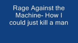 Download lagu Rage Against the Machine How I could just kill a m... mp3