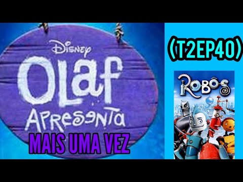 OLAF APRESENTA MAIS UMA VEZ (T2EP40) - Robôs (2005)