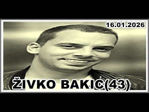 ŽIVKO BAKIĆ-ŽIĆA(43)  16.01.2026