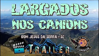 LARGADOS nos CANIONS - Trailer