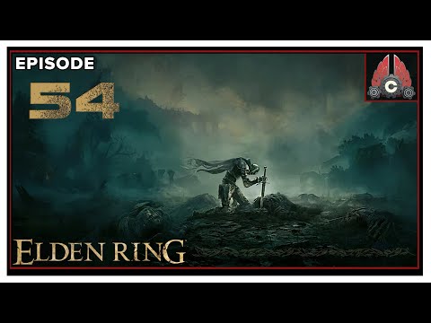 CohhCarnage Plays Elden Ring (Second Run/Mage Run) - Episode 54