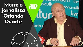 Luto! Morre o jornalista esportivo Orlando Duarte em decorrência da Covid-19