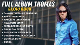 Download lagu THOMAS ARYA - JANGAN TANGGUNG TANGGUNG FULL ALBUM TERBAIK 2025 || LAGU SLOW 2026#ontrending mp3
