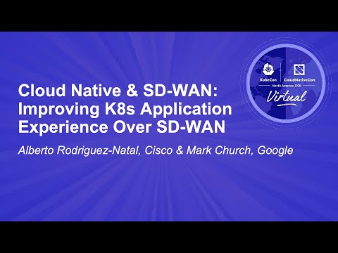 Image thumbnail for talk Cloud Native & SD-WAN: Improving K8s Application Experience Over SD-WAN