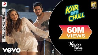 Kar Gayi Chull Full Video - Kapoor & SonsSidha