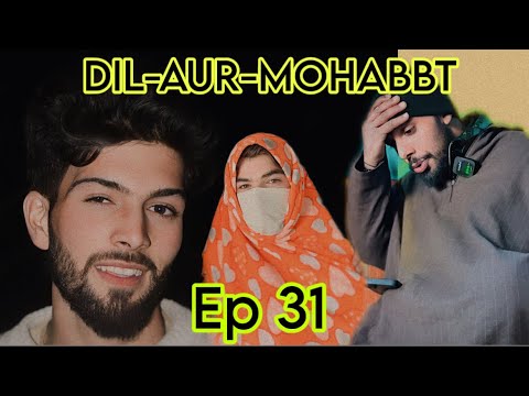 Kashmiri drama || DIL-AUR-MOHABBT || ep 31 || part 31