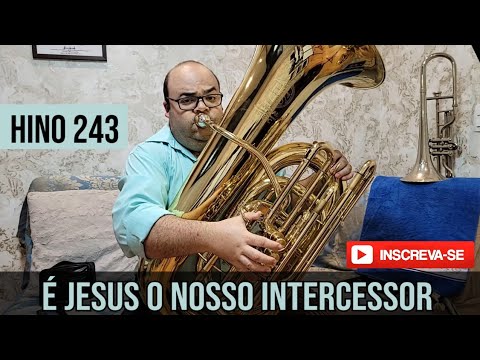 Hino 243 - É Jesus o nosso Intercessor | Ped. Irmão Márcio |Tuba e Teclado