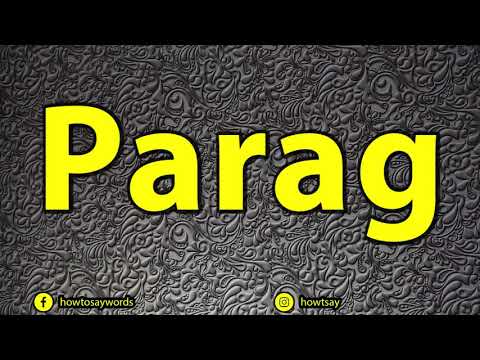 How To Pronounce Parag
