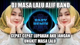 Download lagu DJ CEPAT CEPAT LUPAKAN AKU JANGAN UNGKIT MASA LALU ALIF BAND REMIX FULL BASS  TERBARU 2023 mp3