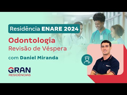 Residência ENARE 2024 - Odontologia: Revisão de Véspera