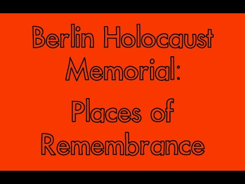 Berlin Holocaust Memorial Project: Places of Remembrance