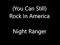 Night Ranger (You Can Still) Rock In America Lyrics