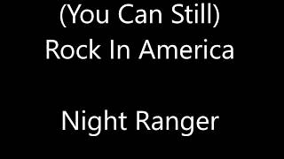 Night Ranger (You Can Still) Rock In America Lyrics