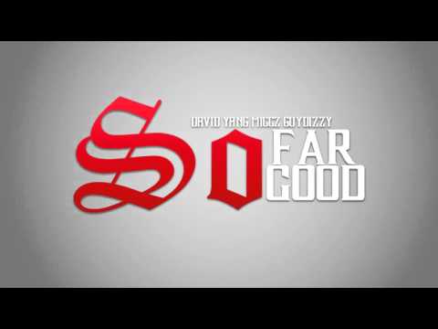 David Yang -  So Far So Good Ft. Miccz & GuyDizzy