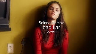 Bad liar Selena Gomez cover // Morgan Jensen