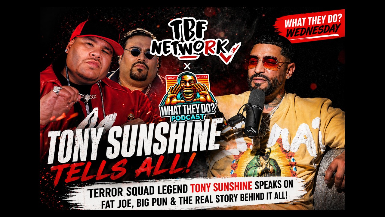 What They Do? Podcast: Tony Sunshine Tells All… Fat Joe, Big Pun & The Truth