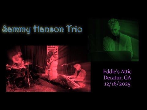 Sammy Hanson Trio @ Eddie's Attic, Decatur, GA on 12/16/2025 (Full Live Concert, 4K)