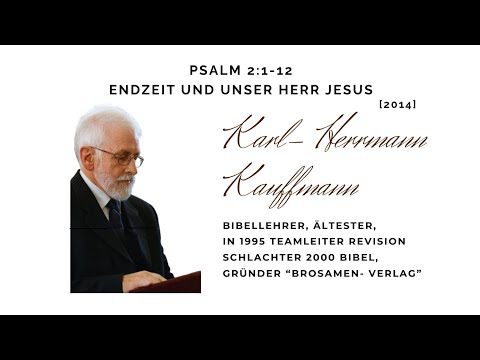 Psalm 2 - End Times and Our Lord Jesus, Karl-Hermann Kauffmann