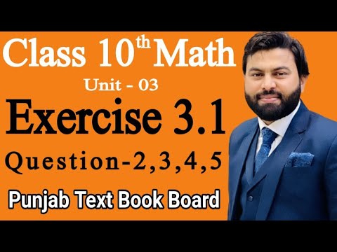 Class 10th Math Ch 3 Exercise 3.1 Question 2,3,4,5-Mathematics 10th Class Exercise 3.1- PTBB