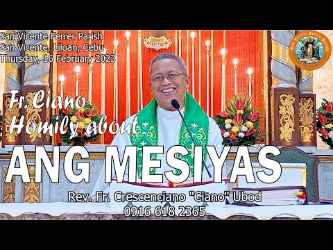 Fr. Ciano Homily about ANG MESIYAS - 2/16/2023