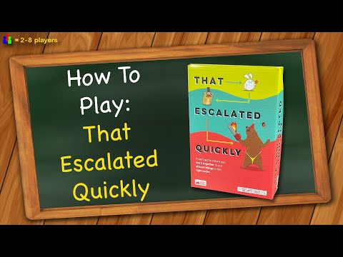 How to play That Escalated Quickly