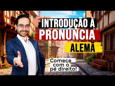 Aula 01: Introdução à pronúncia alemã (Guia Definitivo da Pronúncia Alemã)