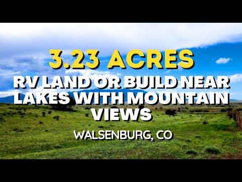 3.23 Acres RV Land or Build Near Lakes with Mountain Views, Walsenburg, CO 81089
