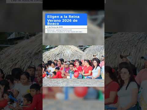 Eligen a la Reina Verano 2026 de Boaco