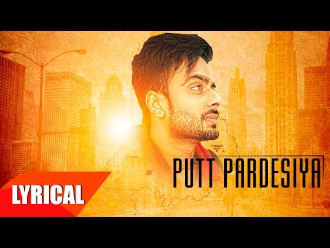 Putt Pardesiya (Lyrical) — watch video