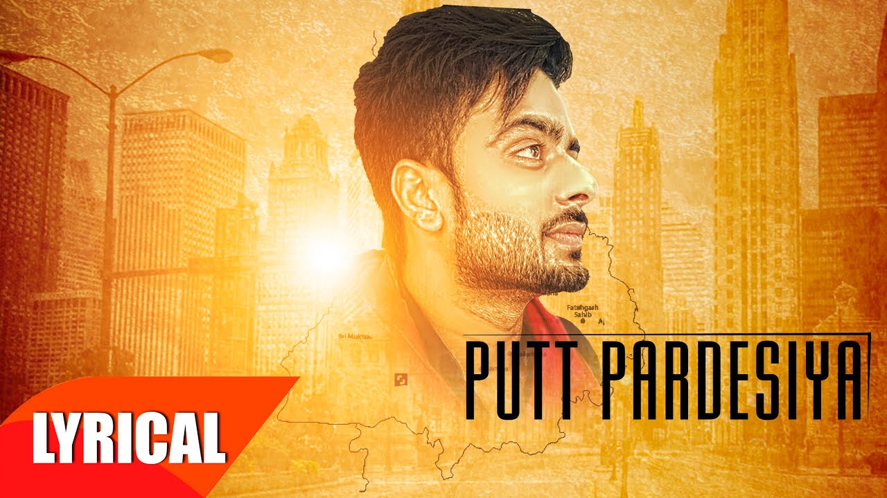 Putt Pardesiya Lyrics  | Putt Pardesiya | Mankirt Aulakh | Gupz Sehra
