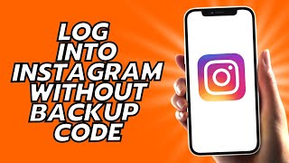 How To Log Into Instagram Without Backup Code