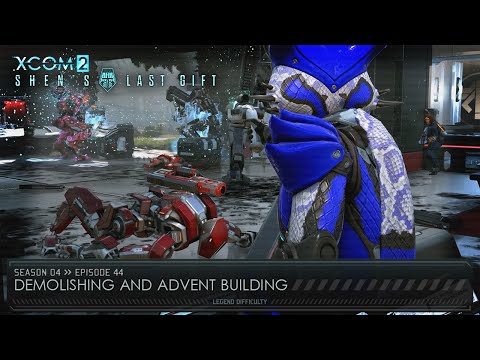 XCOM 2 Shen's Last Gift S04 » Ep. 44: “Demolishing an ADVENT Building”