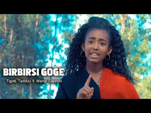 Tigisti Tadduu fi Warqii Qannoo - Birbirsi Goge / New Oromo music 2023 (Official video)
