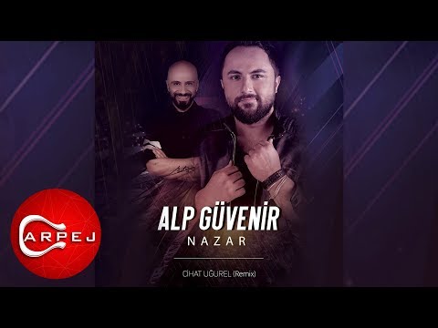 Alp Güvenir - Nazar (Cihat Uğurel Remix) (Official Audio)