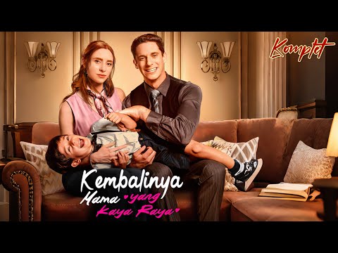 Pura-pura mati, dia kembali 5 tahun lalu sebagai miliarder dengan anak lucu untuk balas dendam!