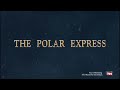The Polar Express 2004 Opening TBS 11 16 2024