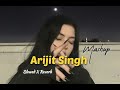 Arijit Singh Mashup 2023 Slowed X Reverb Emotional Chillout Bollywood Lofi Rku Lofi