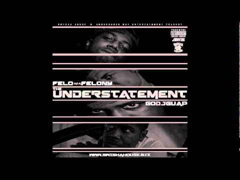 Felo aka Felony - Understatement (2012)