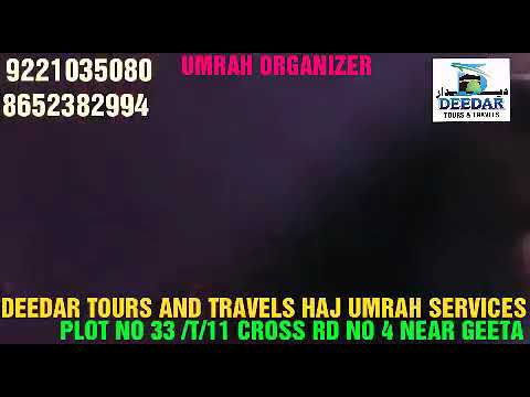 BEAUTY OF MAKKAH ! DEEDAR TOURS AND TRAVELS HAJ UMRAH SERVICES