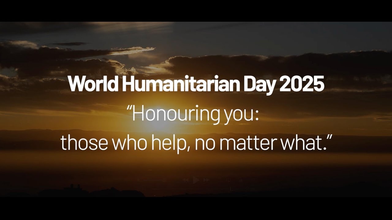 World Humanitarian Day 2025 | Honouring Those Who Help, No Matter What