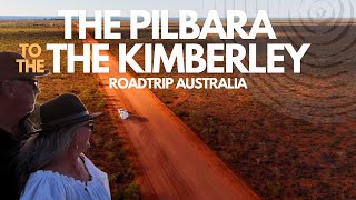 THE PILBARA & THE KIMBERLEY I ROAD TRIP AUSTRALIA Caravan Camping Off Grid ~ Outback to Coast, WA